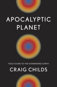 Hardcover Apocalyptic Planet: Field Guide to the Everending Earth Book