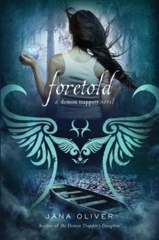 Foretold - Book #4 of the Demon Trappers