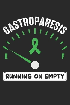 Gastroparesis Running On Empty: Gastroparese Bewusstseinsbildung Notizbuch liniert DIN A5 - 120 Seiten für Notizen, Zeichnungen, Formeln | Organizer Schreibheft Planer Tagebuch