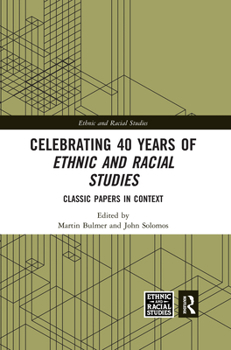 Paperback Celebrating 40 Years of Ethnic and Racial Studies: Classic Papers in Context Book