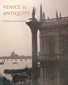 Hardcover Venice and Antiquity: The Venetian Sense of the Past Book