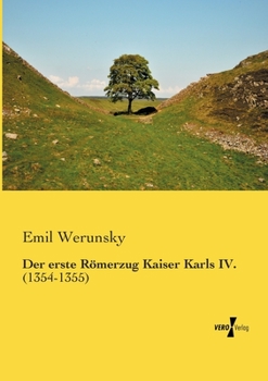 Paperback Der erste Römerzug Kaiser Karls IV.: (1354-1355) [German] Book