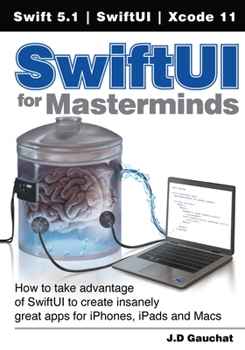 Paperback SwiftUI for Masterminds: How to take advantage of SwiftUI to create insanely great apps for iPhones, iPads, and Macs Book