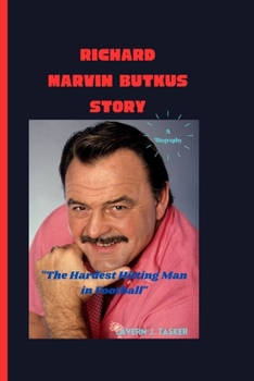 Paperback Richard Marvin Butkus Story: "The Hardest Hitting Man in Football" Book
