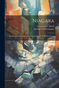 Paperback Niagara: Its History and Geology, Incidents and Poetry, With Illustrations Book