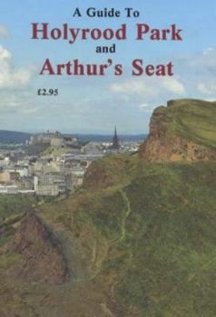 Hardcover A Guide to Holyrood Park & Arthur's Seat Book