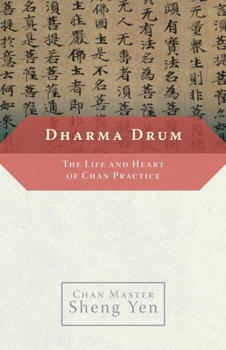 Paperback Dharma Drum: The Life and Heart of Chan Practice Book