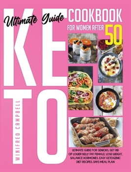 Hardcover Keto Diet Cookbook for Women After 50: Ultimate Guide for Seniors, Get Rid of Lower Belly Fat Female, Lose Weight, Balance Hormones, Easy Ketogenic Di Book