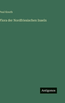 Flora der Nordfriesischen Inseln (German Edition)