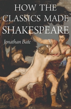 Paperback How the Classics Made Shakespeare Book
