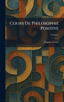 Hardcover Cours De Philosophie Positive [French] Book