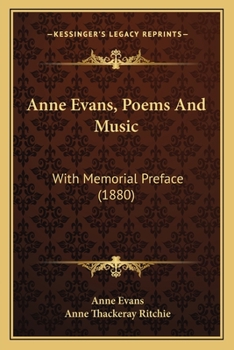 Paperback Anne Evans, Poems And Music: With Memorial Preface (1880) Book