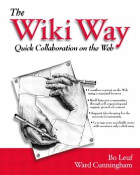 Paperback The Wiki Way: Collaboration and Sharing on the Internet: Quick Collaboration on the Web [With CDROM] Book