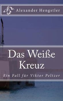 Paperback Das Weiße Kreuz: Ein Auftrag für Viktor Peltzer [German] Book