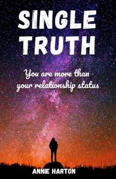 Paperback Single Truth: You are more than your relationship status Book