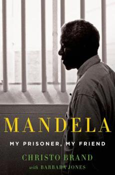 Hardcover Mandela: My Prisoner, My Friend: My Prisoner, My Friend Book