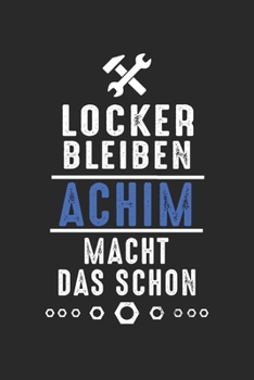 Paperback Locker bleiben Achim macht das schon: Notizbuch 120 Seiten f?r Handwerker Mechaniker Schrauber Bastler Hausmeister Notizen, Zeichnungen, Formeln - Org [German] Book