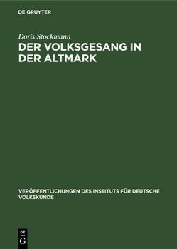 Hardcover Der Volksgesang in Der Altmark: Von Der Mitte Des 19. Bis Zur Mitte Des 20. Jahrhunderts [German] Book