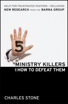 Paperback 5 Ministry Killers and How to Defeat Them: Help for Frustrated Pastors--Including New Research from the Barna Group Book