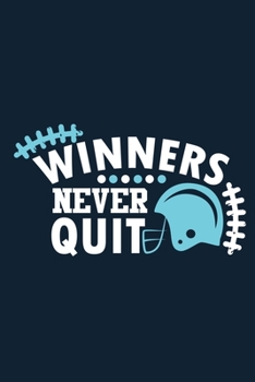 Winners Never Quit: Blank Lined Notebook Journal: Football Lover Gift For Women  Mom Sister Mommy Daughter Girlfriend 6x9 | 110 Blank  Pages | Plain White Paper | Soft Cover Book