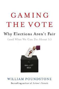Hardcover Gaming the Vote: Why Elections Aren't Fair (and What We Can Do about It) Book
