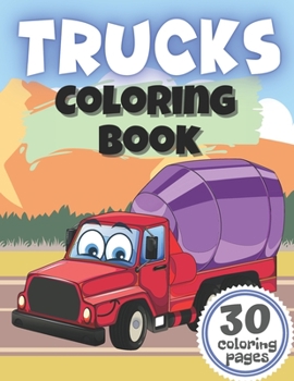 Paperback Trucks Coloring Book: Creative and Fun Designs with Digger Dumper Garbage Truck and More Vehicles Book