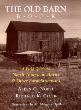 Paperback The Old Barn Book: A Field Guide to North American Barns & Other Farm Structures Book