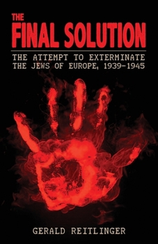 Paperback The Final Solution: The Attempt to Exterminate the Jews of Europe, 1939-1945 Book