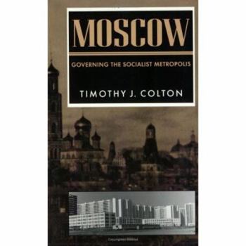 Paperback Moscow: Governing the Socialist Metropolis Book