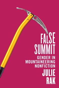 Paperback False Summit: Gender in Mountaineering Nonfiction Book