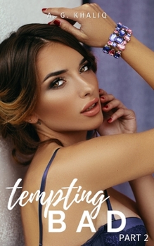 Tempting Bad Part 2 - Book #2 of the Tempting Bad