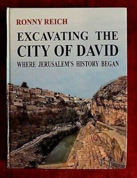 Hardcover Excavating the City of David: Where Jerusalem's History Began Book