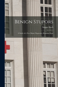 Paperback Benign Stupors: A Study of a New Manic Depressive Reaction Type Book