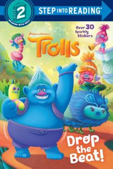 Drop the Beat! (DreamWorks Trolls) (Step into Reading)