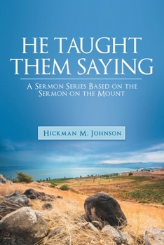 Paperback He Taught Them Saying: A Sermon Series Based on the Sermon on the Mount Book