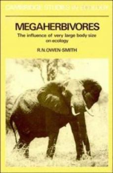 Megaherbivores: The Influence of Very Large Body Size on Ecology (Cambridge Studies in Ecology) - Book  of the Cambridge Studies in Ecology