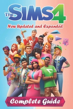 Paperback The Sims 4 Complete Guide and Walkthrough [New Updated and Expanded] Book