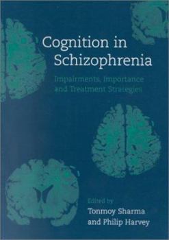 Cognition in Schizophrenia: Impairments, Importance, and Treatment Strategies