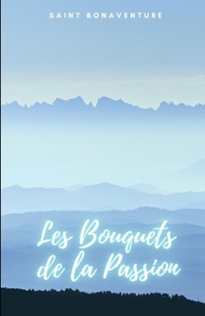 Paperback Les Bouquets de la Passion [French] Book