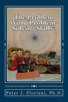 Paperback The Problem With "Problem-Solving Skills" Book