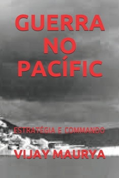 Paperback Guerra No Pac?fic: Estrat?gia E Commando [Portuguese] Book