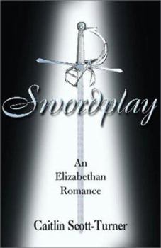 Paperback Swordplay: An Elizabethan Romance Book