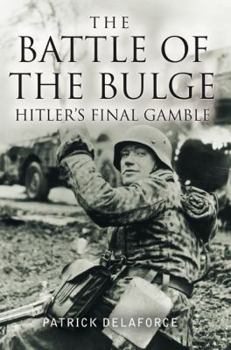 Hardcover The Battle of the Bulge: Hitler's Final Gamble Book