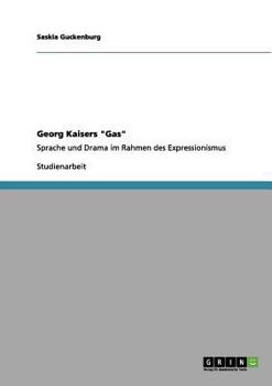 Paperback Georg Kaisers "Gas": Sprache und Drama im Rahmen des Expressionismus [German] Book