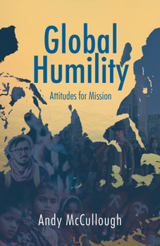 Paperback Global Humility: Attitudes to Mission Book