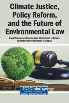 Climate Justice, Policy Reform, and the Future of Environmental Law