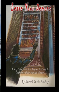 Paperback Leave Your Demons: A self help book for anyone battling their mental illness Book