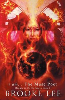 i am... The Muse Poet: Beauty in the Darkness book 2