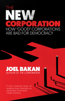 Paperback The New Corporation: How Good Corporations Are Bad for Democracy Book