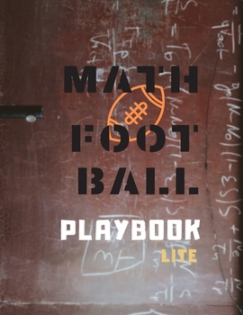 Paperback Math and football playbook lite: 100 Page Football Coach Notebook with Half Field Diagrams for Drawing Up Plays, Creating Drills, and Scouting Book
